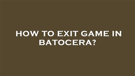 Exit a Game Press SELECT START at the same exact time to Exit a game. . Batocera wii exit game